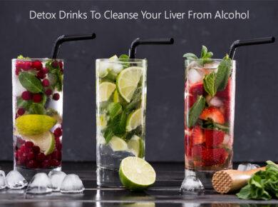 Detox Drinks To Cleanse Your Liver From Alcohol